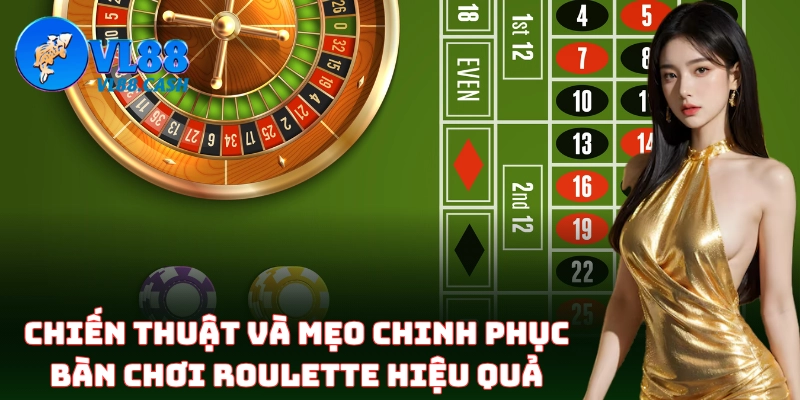 Chiến lược chơi Roulette phổ biến và hiệu quả