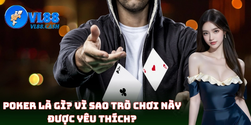 Tìm hiểu về trò chơi bài Poker trí tuệ đỉnh cao